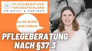 Pflegeberatung nach § 37 Abs 3  Was müssen Sie dabei beachten [upl. by Jael871]