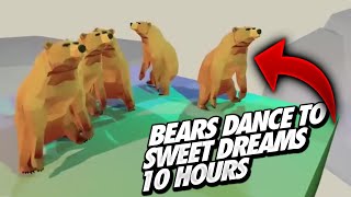 Bears Dance to Sweet Dreams 10 Hours [upl. by Stochmal]