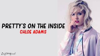 Prettys On The Inside  Chloe Adams Lyrics 🎵 [upl. by Reaht]