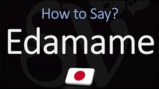 How to Pronounce Edamame CORRECTLY [upl. by Derr116]