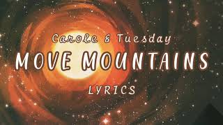 Move Mountains  Carole amp Tuesday  Lyrics [upl. by Mcgean236]