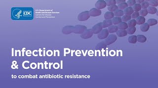 Combating Antibiotic Resistance Infection Prevention amp Control [upl. by Euqinim]