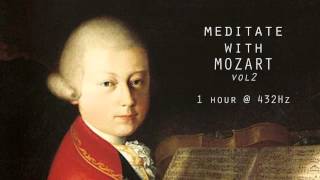 Meditate with Mozart  432Hz Classical Music  Vol 2 [upl. by Pandich]