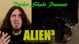 Alien³ Review by Decker Shado [upl. by Dachi]