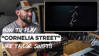 How To Play quotCornelia Streetquot LIKE TAYLOR SWIFT  REACTION  Guitar Tutorial and CHORDS [upl. by Dilahk]