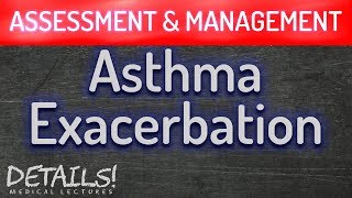 Asthma Exacerbation  Assessment amp Management  Details [upl. by Shandee]