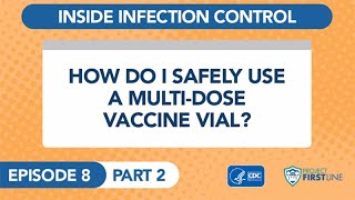 Episode 8b How Do I Safely Use a MultiDose Vaccine Vial Part 2 [upl. by Civ]