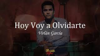 Hoy Voy a Olvidarte  Virlán García LetraLyrics [upl. by Hanleigh963]