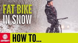 Introduction To Fat Biking In Snow  MTB Skills [upl. by Isyed]