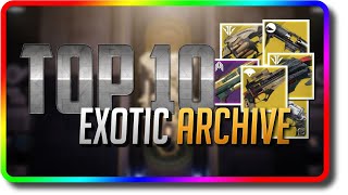 Destiny 2  Best Guns to get from the Exotic Archive Destiny 2 Monument of Light Exotics [upl. by Hedva]