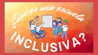 ¿Qué es una escuela inclusiva [upl. by Colner]