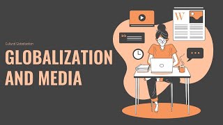 Media and Globalization [upl. by Won]