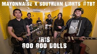 Iris  Goo Goo Dolls  Mayonnaise x Southern Lights TBT [upl. by Noillid678]