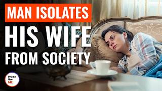 Man Isolates His Wife From Society  DramatizeMe [upl. by Adla]