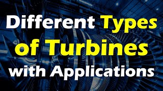 Different types of Turbines and their Applications [upl. by Button]