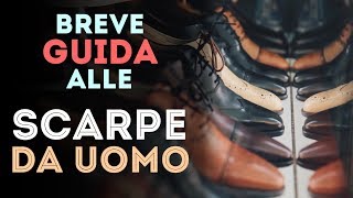 Breve guida alle SCARPE da uomo [upl. by Julian957]