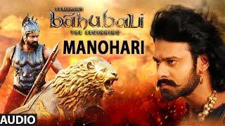 Manohari Full Song Audio  Baahubali Telugu  Prabhas Rana Anushka Tamannaah [upl. by Braun]