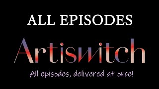 Artiswitch Streaming All Episodes 全話一挙配信 [upl. by Juster]