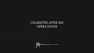 Opera House  Cigarettes After Sex Lyrics 4K [upl. by Erdnoid]