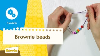 Brownie beads – Friendship  AdventuresAtHome​  Brownies​  Girlguiding [upl. by Grados381]