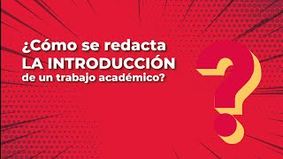 ¿Cómo se redacta la introducción de un trabajo académico [upl. by Tenn]