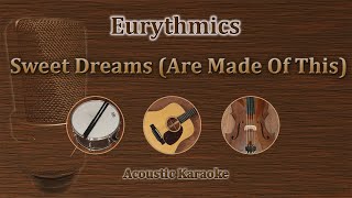 Sweet Dreams Are Made Of This  Eurythmics Acoustic Karaoke [upl. by Moskow]