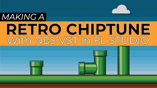 How To Make An 8Bit Retro Chiptune With Free NES VST  FL Studio Tutorial [upl. by Danzig]