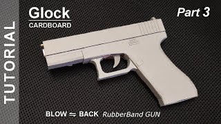 Cardboard BlowBack Rubber Band Gun Glock  Part 3 Tutorial [upl. by Atiluj]