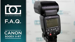 Canon Speedlite 600EX II RT Flash Tutorial  FAQ [upl. by Klump]