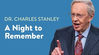 A Night to Remember – Dr Charles Stanley [upl. by Iznyl]