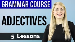 ADJECTIVES  Basic English Grammar Course  5 Lessons [upl. by Ludovick]