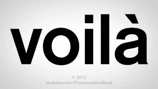 How to Say Voila [upl. by Yrro]