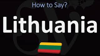 How to Pronounce Lithuania CORRECTLY [upl. by Reeve]