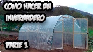 Como Hacer Un Invernadero Casero Parte 1 La Estructura  La Huertina De Toni [upl. by Xanthe]