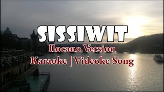 Sissiwit Karaoke  Ilocano Version  HD [upl. by Roarke137]