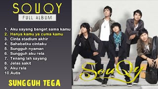 SouQy Band FULL ALBUM  Kumpulan Lagu Teman Santai  Aku Sayang Banget Sama Kamu quotSungguh Tegaquot [upl. by Maurizia]