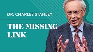 The Missing Link – Dr Charles Stanley [upl. by Allecsirp458]