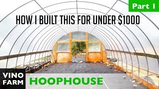 How to Build A Hoop House  Part 1 [upl. by Pfeffer]