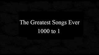 The 5000 Greatest Songs Ever 1000 to 1 [upl. by Aivatahs]