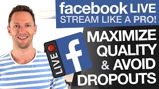 How to Facebook Live Stream Maximize Quality and Avoid Dropouts [upl. by Yrokcaz]