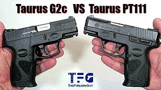 Taurus G2c vs Taurus PT111  What are the Differences  TheFireArmGuy [upl. by Monroe81]