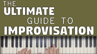 The Ultimate Guide To Piano Improvisation [upl. by Neevan968]