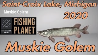 Fishing Planet Muskie Golem Monster Guide 2020  SaintCroix Lake Michigan [upl. by Evangelia780]