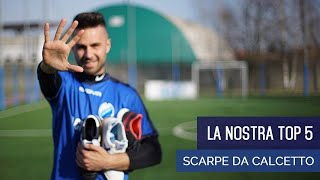 Le 5 migliori scarpe da calcetto [upl. by Neuburger]