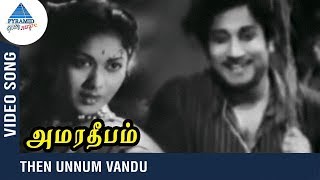 Then Unnum Vandu Video Song  Amara Deepam Tamil Movie  Sivaji  Savithri  Pyramid Glitz Music [upl. by Marozik]