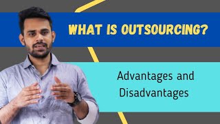 Outsourcing  Advantage amp Disadvantages [upl. by Ientirb]