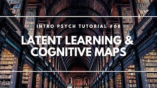 Latent Learning amp Cognitive Maps Intro Psych Tutorial 68 [upl. by Tiphanie326]