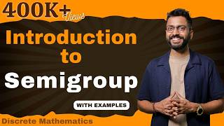 Semigroup in Group Theory  Discrete Mathematics [upl. by Nylhtak]