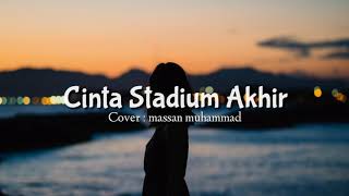 Souqy Band  Cinta stadium Akhir Lirik Cover Massan Muhammad [upl. by Fulks]