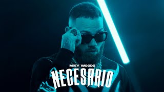 Miky Woodz  Necesario Video Oficial [upl. by Eetnuahs]